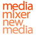 Mediamixer New Media